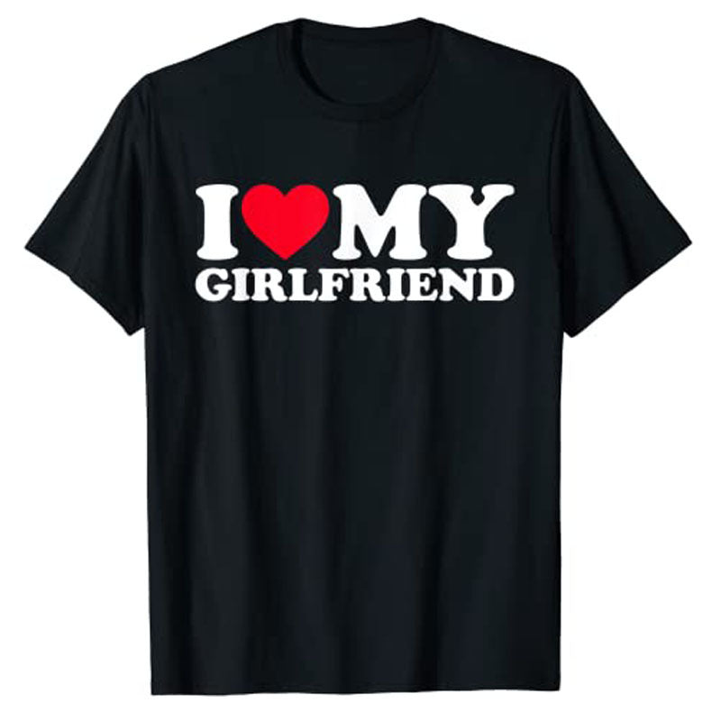 I Love My Girlfriend Shirt/ I Love my Boyfriend Shirt